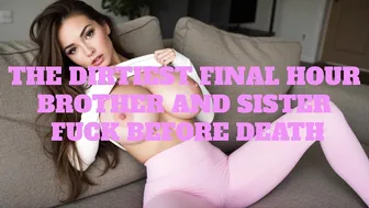 Erotic Audio: The Dirtiest Final Hour Brother and Sister Fuck Before Death