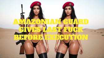 Erotic Audio: Amazonian Guard Gives Last Fuck Before Execution