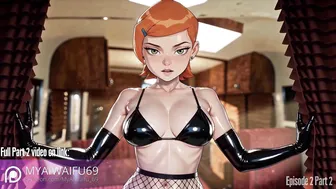 Hot&Melting (Gwen Tennyson) Episode 2 Part 2