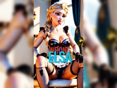 You got the Wrong Elsa!