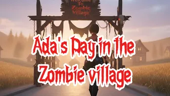 Ada's Day in the Zombie Village