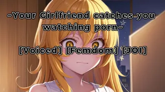 [Voiced] Your girlfriend catches you watching porn! [Femdom] [JOI] [ASMR]