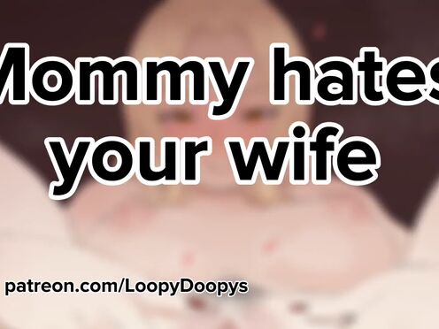 Mommy hates your wife [AI Voiced]